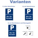 Parkplatzschild - Nur für Kunden - 20 x 30 cm Verbotsschild Parkverbot Parkverbotsschild Verkehrs-Schilder Einfahrt freihalten parken verboten