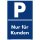 Parkplatzschild - Nur für Kunden - 20 x 30 cm Verbotsschild Parkverbot Parkverbotsschild Verkehrs-Schilder Einfahrt freihalten parken verboten