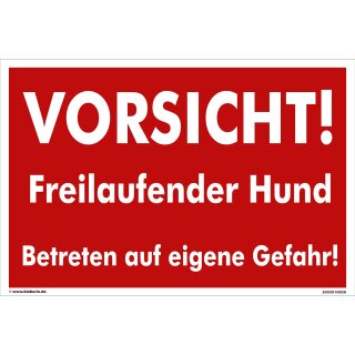 Hundewarnschilder - Vorsicht! Freilaufender Hund. Betreten auf eigene Gefahr! - Warnung vor dem Hund Schild Warnhinweis 40 x 60 cm