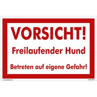 Hundewarnschilder - Vorsicht! Freilaufender Hund. Betreten auf eigene Gefahr! - Warnung vor dem Hund Schild Warnhinweis 20 x 30 cm